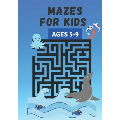 Mazes for kids ages 5-9: children's games, activity book