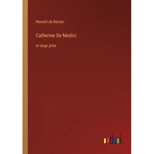Catherine De Medici: in large print