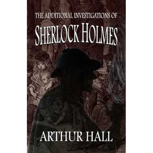 The Additional Investigations of Sherlock Holmes