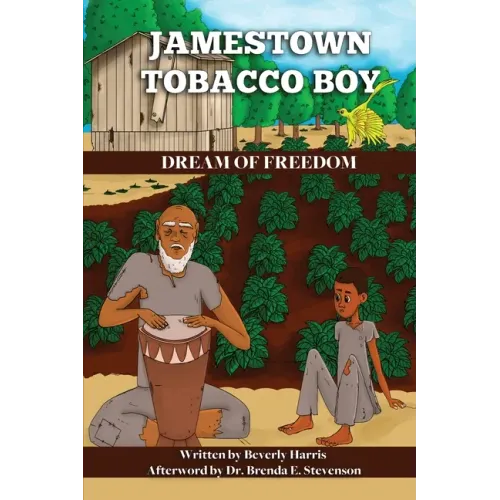 Jamestown Tobacco Boy Dream of Freedom: A Fantasy Adventure Book with a Positive Message for Ages 8-11.