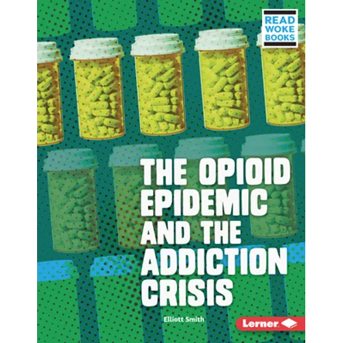 The Opioid Epidemic and the Addiction Crisis