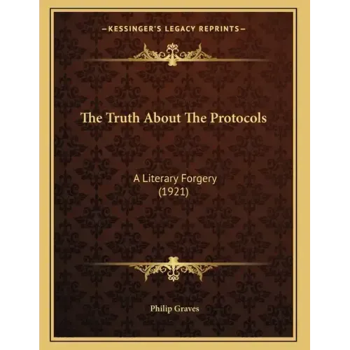 The Truth About The Protocols: A Literary Forgery (1921)