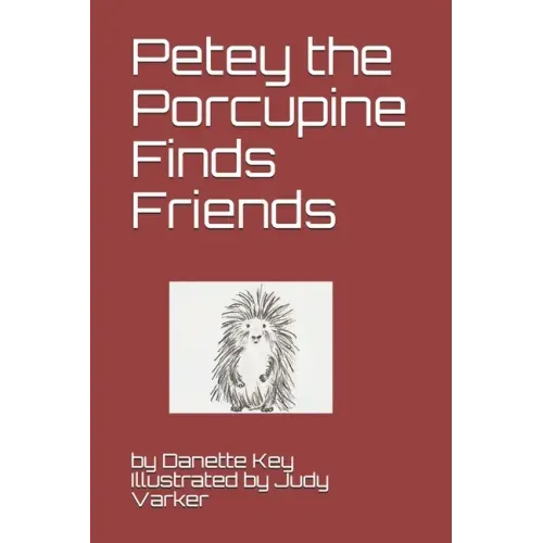 Petey the Porcupine Finds friends