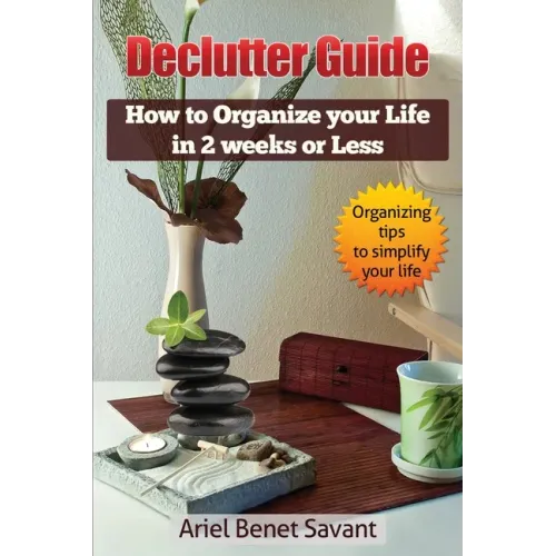 Declutter Guide: How to Organize Your Life in 2 Weeks or Less