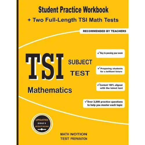 TSI Subject Test Mathematics: Student Practice Workbook + Two Full-Length TSI Math Tests
