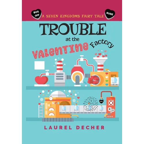 Trouble at the Valentine Factory