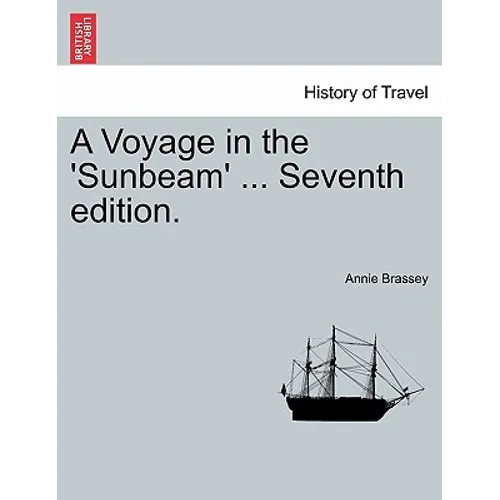 A Voyage in the 'Sunbeam' ... Seventh edition.