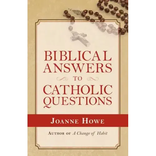 Biblical Answers to Catholic Questions
