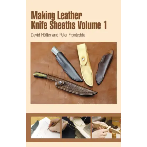 Making Leather Knife Sheaths - Volume 1