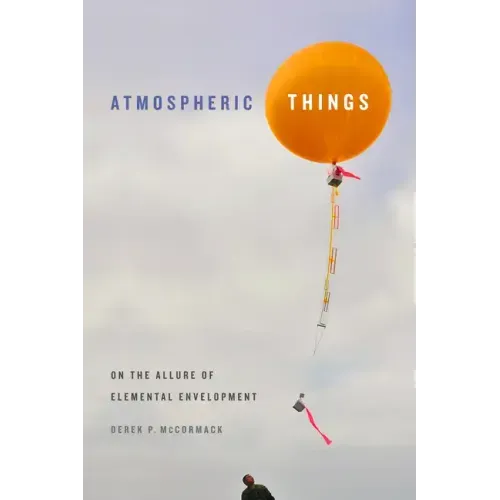 Atmospheric Things: On the Allure of Elemental Envelopment