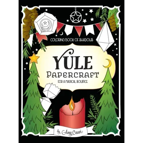 Coloring Book of Shadows: Yule Papercraft for a Magical Solstice