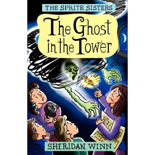 The Sprite Sisters: The Ghost in the Tower (Vol 4)