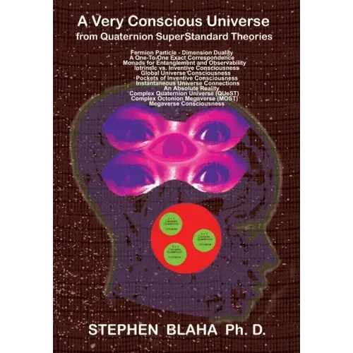 A Very Conscious Universe from Quaternion SuperStandard Theories