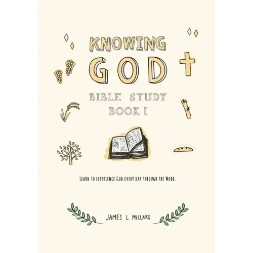 Knowing God Bible Study: Book I