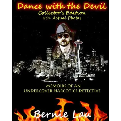 Dance with the Devil (Collector's Edition): The Memoirs of an Undercover Narcotics Detective