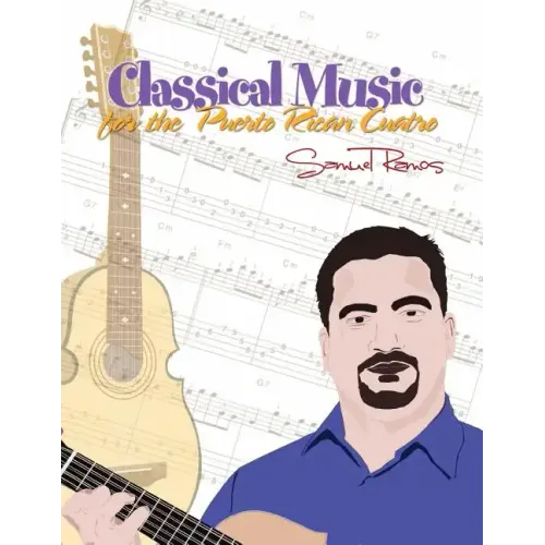 Classical Music for the Puerto Rican Cuatro: Samuel Ramos