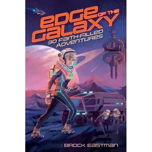 Edge of the Galaxy: 30 Faith-Filled Adventures