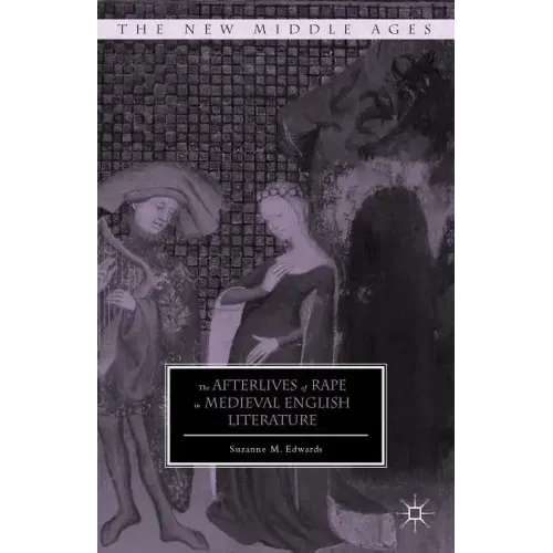 The Afterlives of Rape in Medieval English Literature