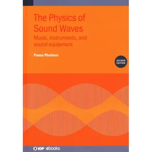 The Physics of Sound Waves (Second Edition): Music, instruments, and sound equipment