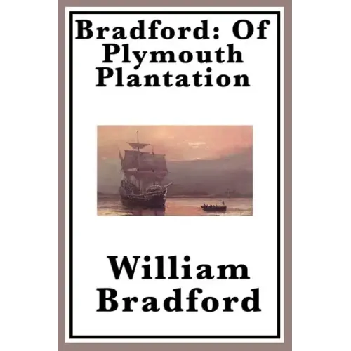 Bradford: Of Plymouth Plantation