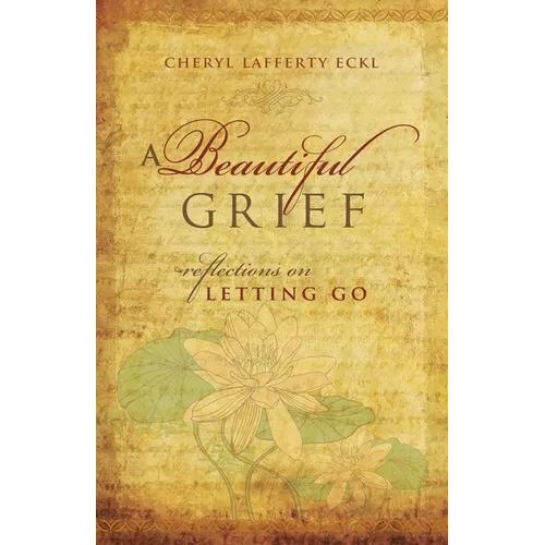 A Beautiful Grief: Reflections on Letting Go