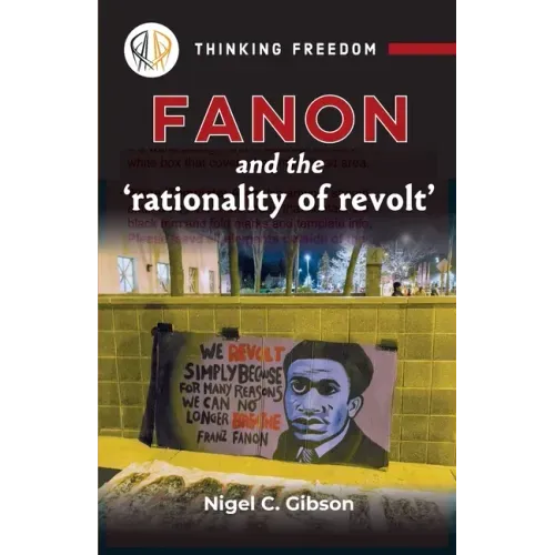 Fanon and the Rationality of Revolt