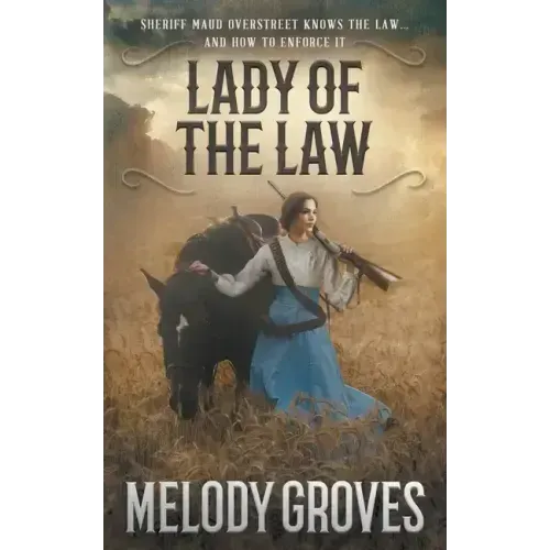 Lady Of The Law: A Maud Overstreet Novel