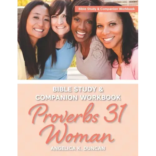 Proverbs 31 Woman Bible Study And Companion Workbook: More Than A Checklist: A 15-Day Devotional To Discover Biblical Truths About The Virtuous Woman