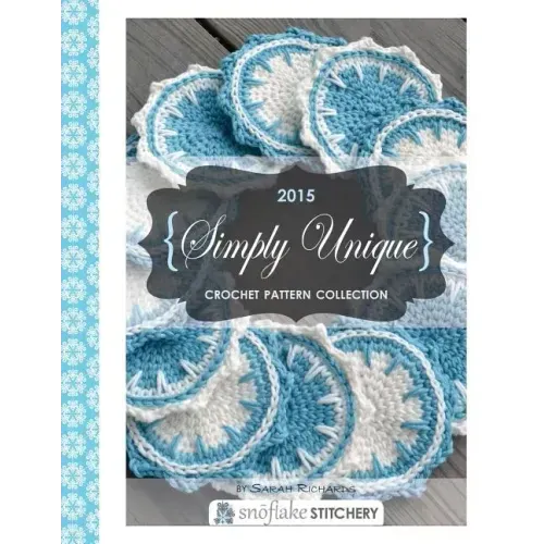 Simply Unique Crochet: 2015 Crochet Pattern Collection