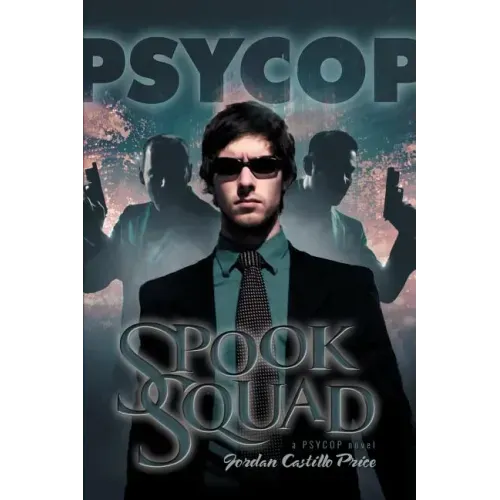 Spook Squad: A Psycop Novel