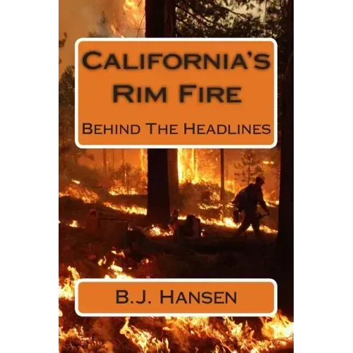 California's Rim Fire: Behind The Headlines