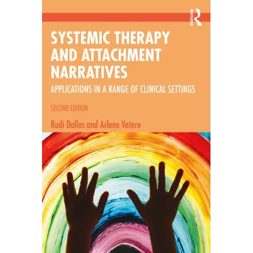 Systemic Therapy and Attachment Narratives: Applications in a Range of Clinical Settings