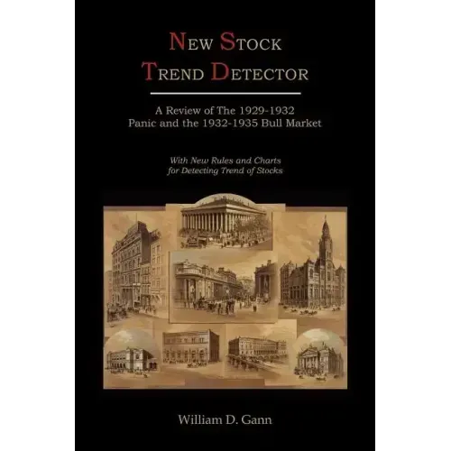 New Stock Trend Detector: A Review of the 1929-1932 Panic and the 1932-1935 Bull Market, with New Rules and Charts for Detecting Trend of Stocks