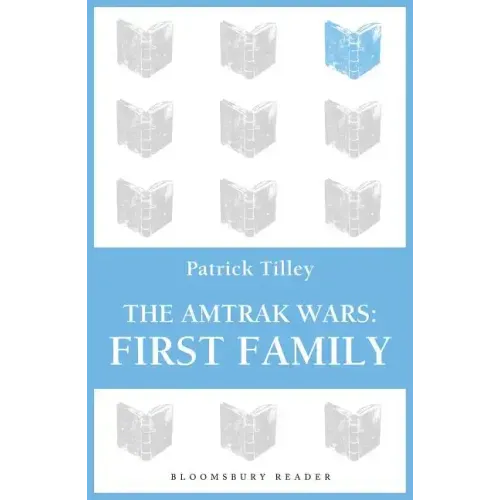 The Amtrak Wars: First Family: The Talisman Prophecies Part 2