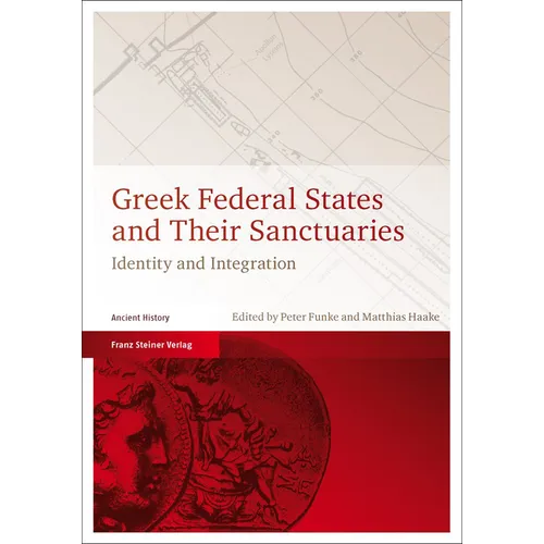 Greek Federal States and Their Sanctuaries: Identity and Integration