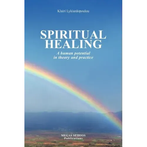 Spiritual Healing: A Human Potential in Theory and Practice