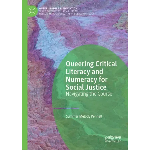 Queering Critical Literacy and Numeracy for Social Justice: Navigating the Course