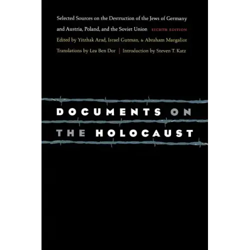 Documents on the Holocaust: Selected Sources on the Destruction of the Jews of Germany and Austria, Poland, and the Soviet Union (Eighth Edition) (Rev