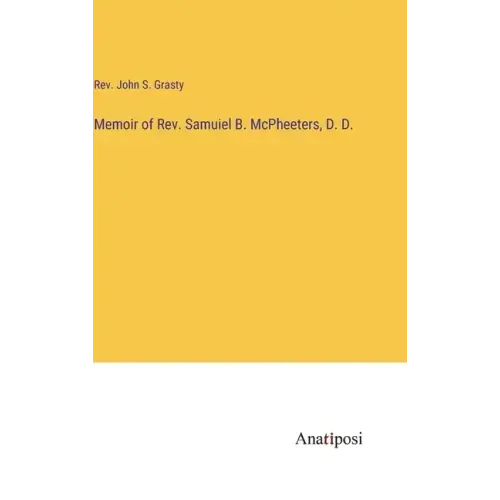Memoir of Rev. Samuiel B. McPheeters, D. D.