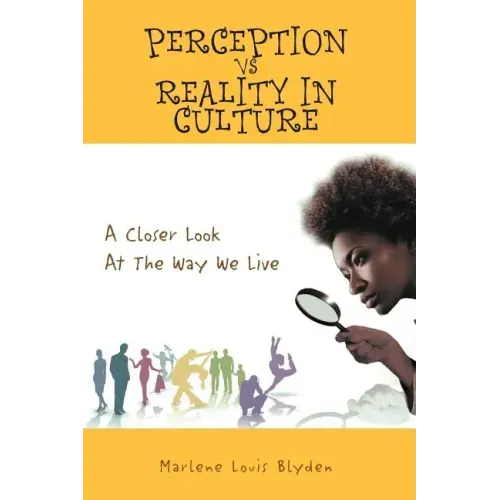 Perception Vs Reality in Culture: A Closer Look At The Way We Live