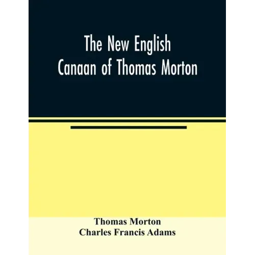 The new English Canaan of Thomas Morton