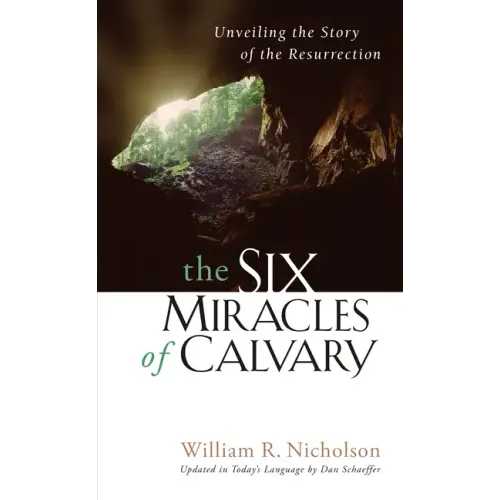 The Six Miracles of Calvary: Unveiling the Story of the Resurrection