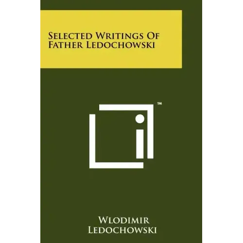 Selected Writings of Father Ledochowski