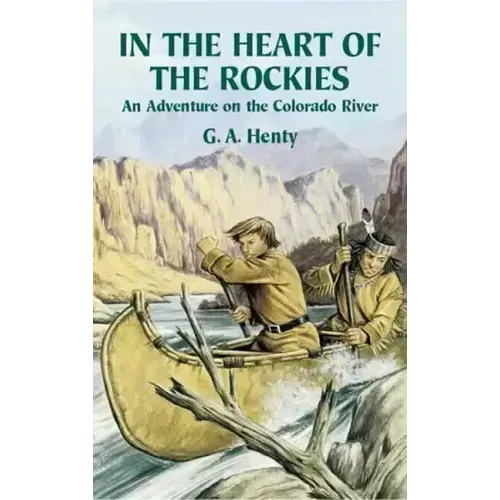 In the Heart of the Rockies: An Adventure on the Colorado River