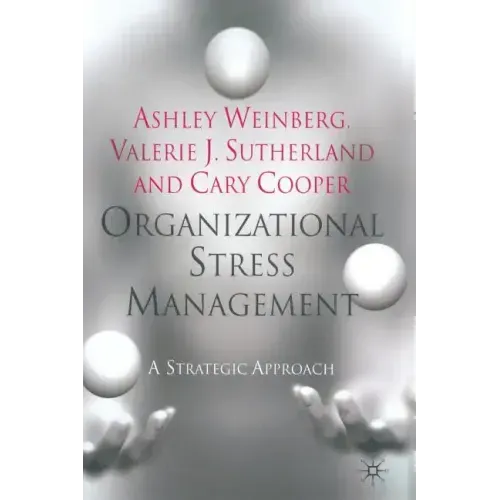 Organizational Stress Management: A Strategic Approach