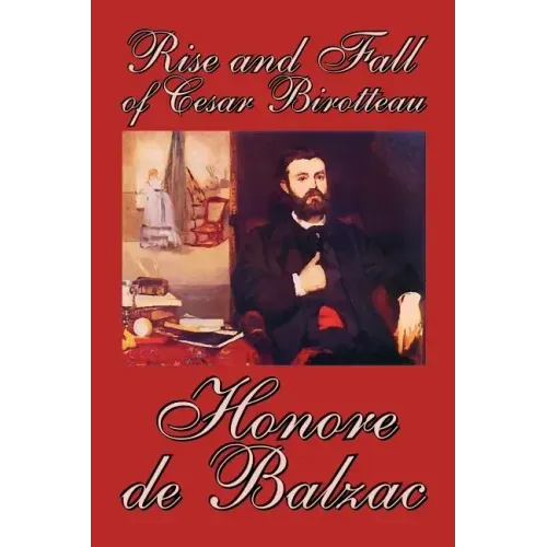 Rise and Fall of Cesar Birotteau by Honore de Balzac, Fiction, Classics