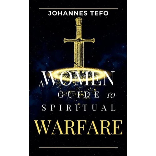 A Women's Guide To Spiritual Warfare