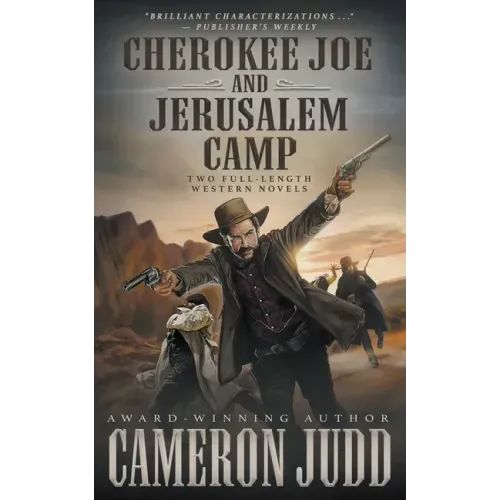 Cherokee Joe and Jerusalem Camp: Two Full Length Western Novels