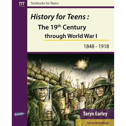 History for Teens: The 19th Century through World War 1 (1848 - 1918)