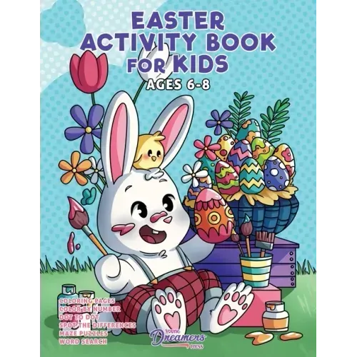Easter Activity Book for Kids Ages 6-8: Easter Coloring Book, Dot to Dot, Maze Book, Kid Games, and Kids Activities